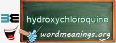 WordMeaning blackboard for hydroxychloroquine